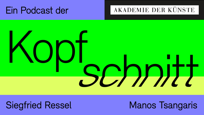 Kopfschnitt – der Podcast der Akademie der Künste